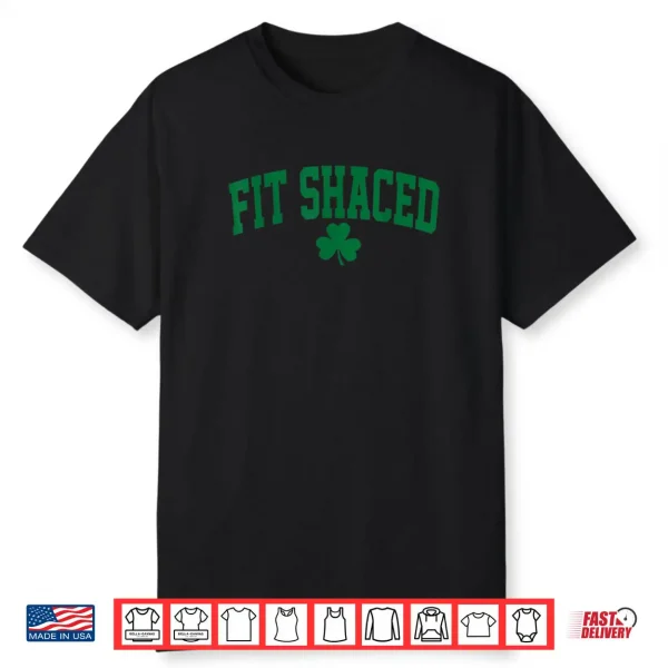 Funny Irish Fit Shaced Funny St Patrick’s Day Shirt