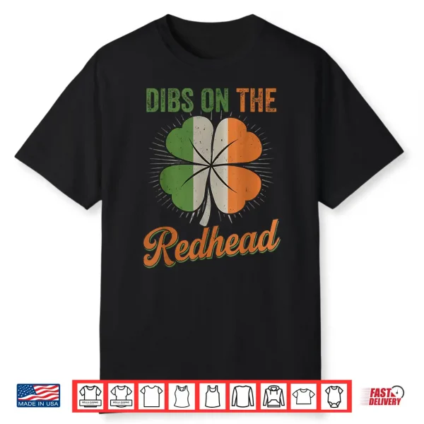 Funny Irish St Patrick’S Day Shamrock Dibs On The Redhead Shirt