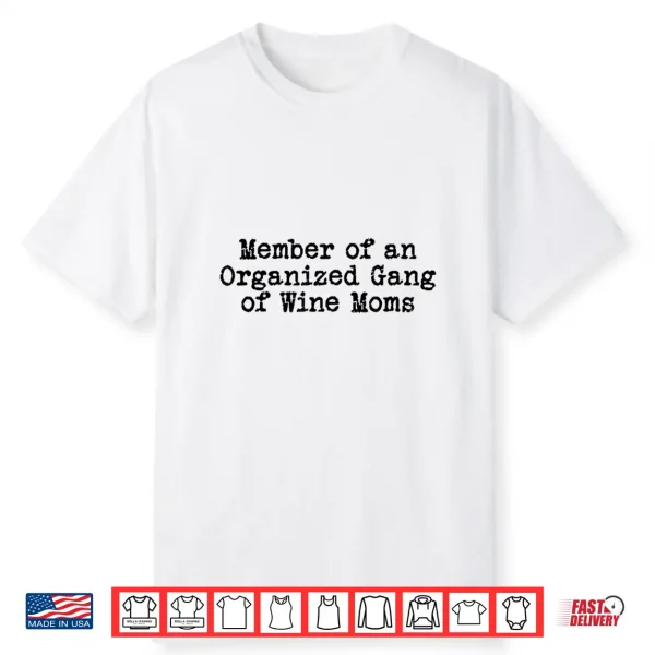 Funny Official Member Organized Gang Of Wine Moms Design Shirt