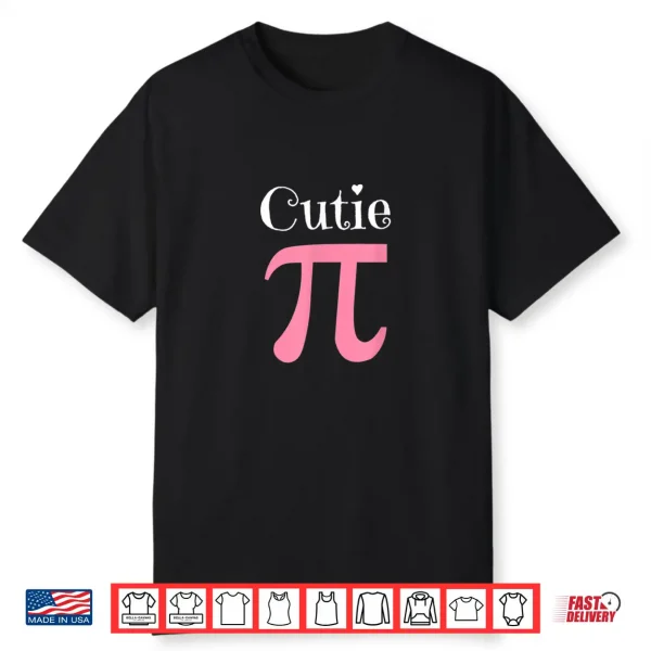 Funny Pi Symbol Shirt Cutie Pie National Pi Day Tee Gift Shirt