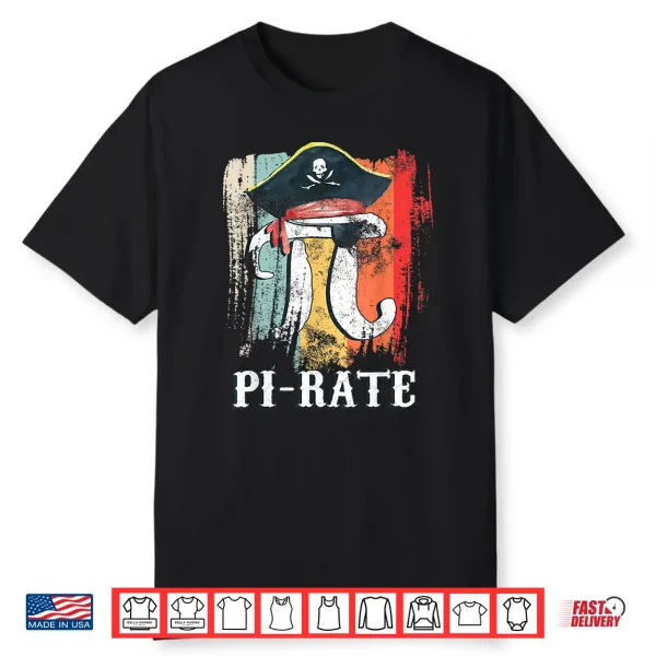 Funny Pi rate Happy Pi Day Math Geek Pirate Lover Shirt