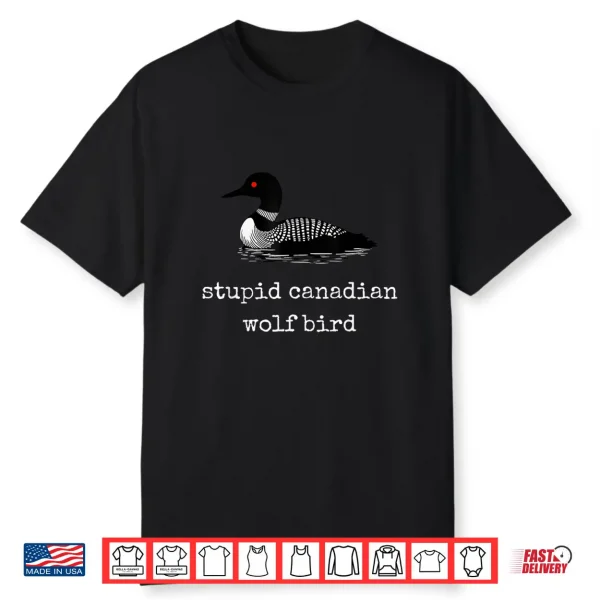 Funny Stupid Canadian Wolf Bird Hockey Wildlife Design Shirt