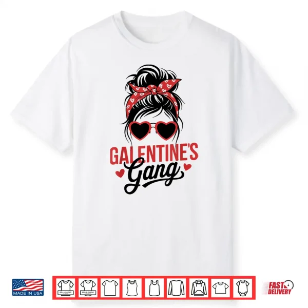 Galentines Day Galentine Gang Women Friends Girls Besties Shirt