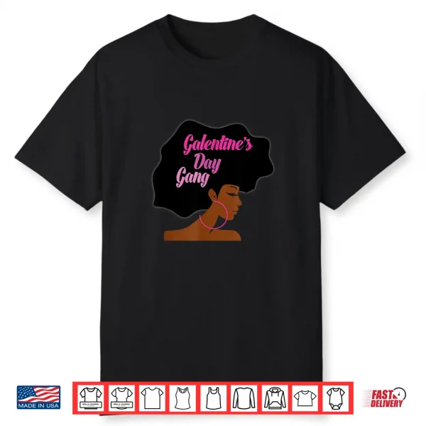 Galentines Day Gang African American Woman Afro Shirt