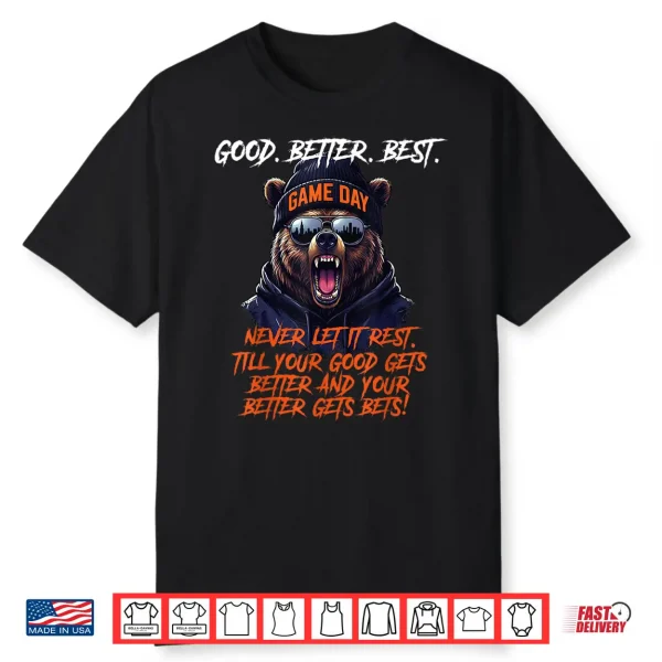 Good Better Best Motivational Men Women Shirt