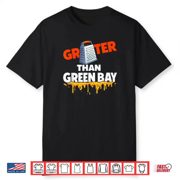 Grater Than Green Bay Greater Cheese Grate Shirt