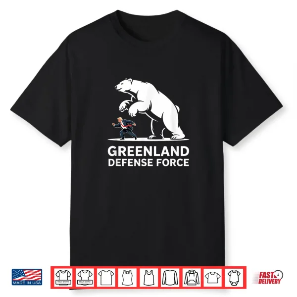 Greenland Defense Force Funny Political Shirt 1