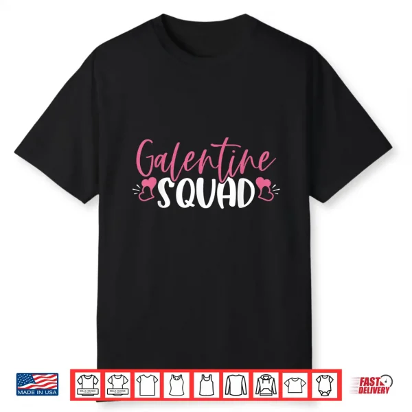 Happy Galentine’s Day Galentines Squad Shirt