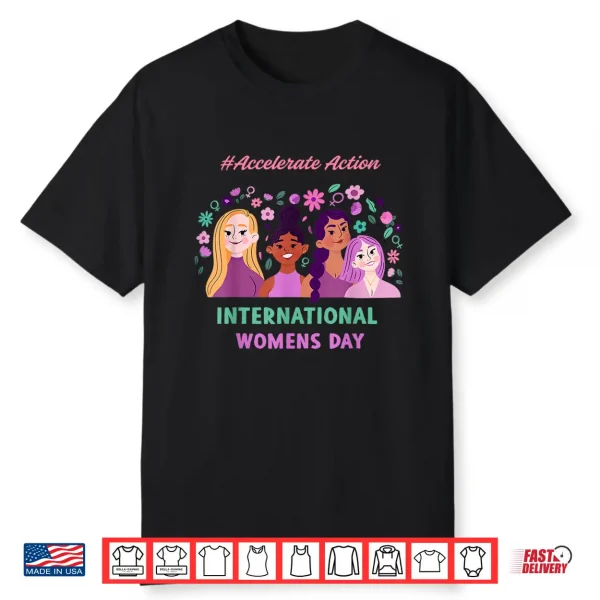 Happy International Women’S Day 2025 Accelerate Action Shirt
