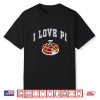 Happy Pi Day I Love Pi Celebrate Pi Day Geek Nerd Gift Shirt