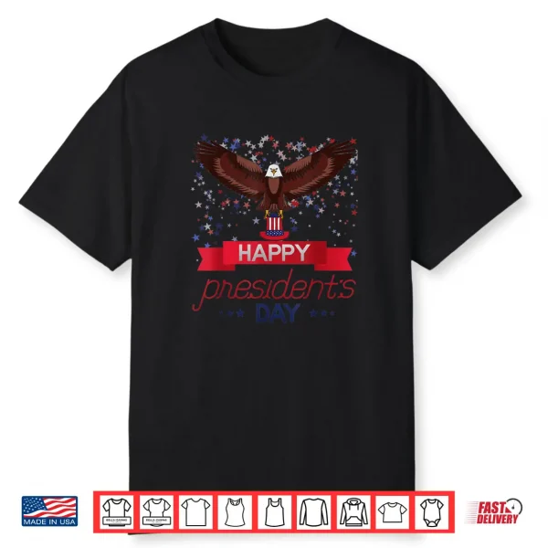 Happy President’s Day American Eagle American Patriot Shirt