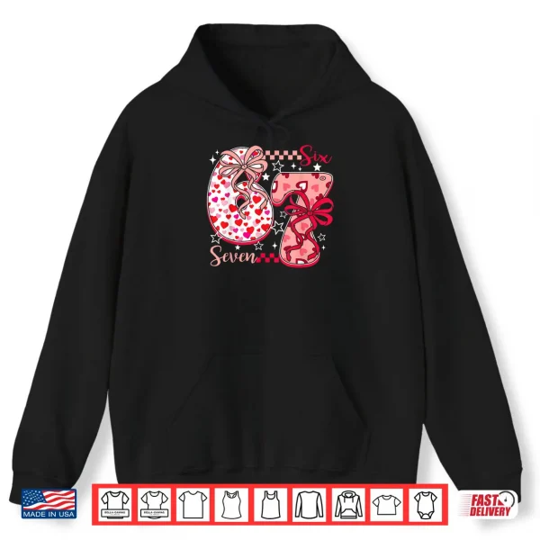 Hoodie 67 Six Seven 6 7 Meme Valentines Day Valentine Shirt