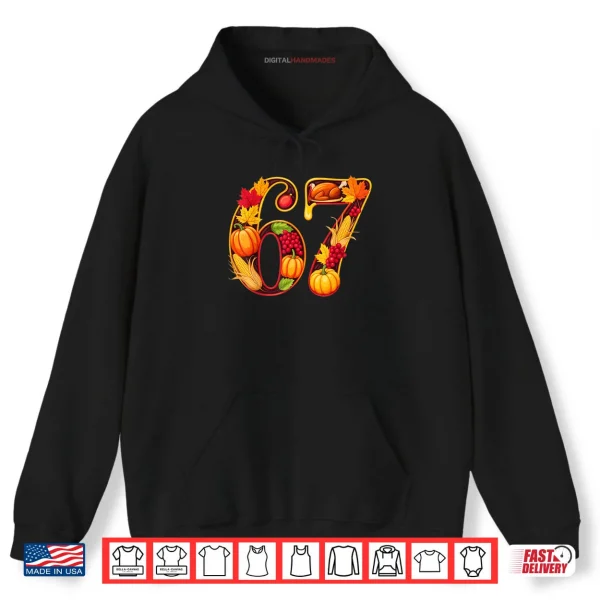 Hoodie 67 Thanksgiving Funny Turkey Thanksgiving 67 Turkey Shirt 2