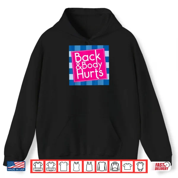 Hoodie Back Body Hurts Quote Exercise Workout Gym Shirt