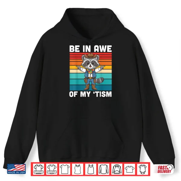 Hoodie Be in Awe of My Tism Cute Cowboy Raccoon Autism Awareness Shirt
