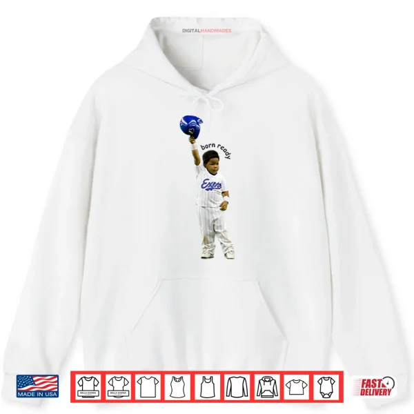 Hoodie Born Ready Vladimir Guerrero Jr Shirt