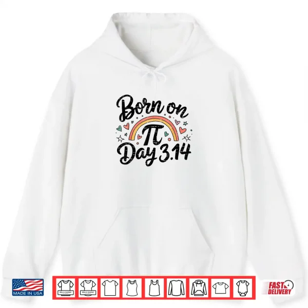 Hoodie Born on Pi Day Birthday Bday Math 3.14 Happy 14 March 14th Shirt