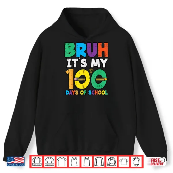 Hoodie Bruh Its My 100 Days of School 100th Day Meme Girl Boys Kids Shirt