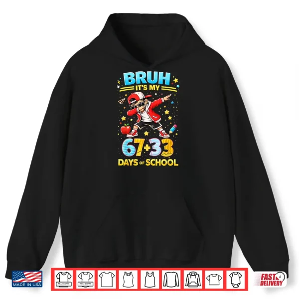 Hoodie Bruh Its My 67 33 Days of School Boys 100th Day of School Shirt