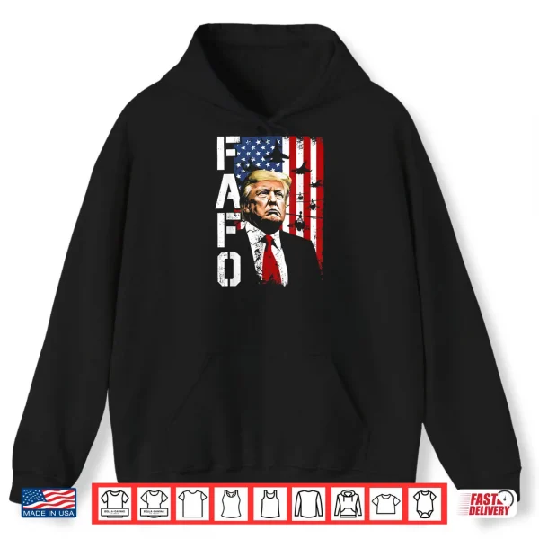 Hoodie FAFO Trump FAFO American USA Shirt