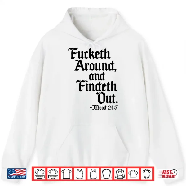 Hoodie Fcketh Around And Findeth Out Shirt