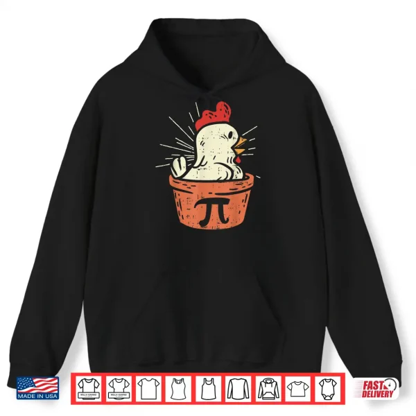 Hoodie Funny Chicken Pot Pi Shirt Day Pie Math Lover Geek Gift 3.14 Shirt