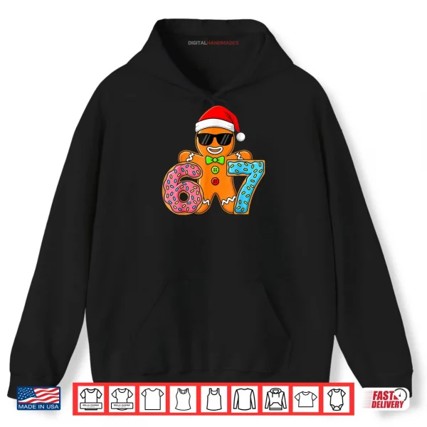 Funny Gingerbread Six Seven 67 Ice Cream Drip Christmas Shirt 2 Hoodie Funny Gingerbread Six Seven 67 Ice Cream Drip Christmas Shirt