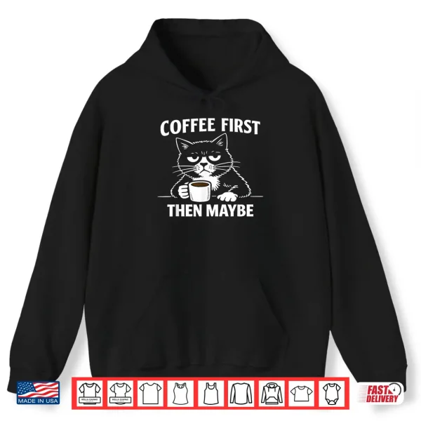 Hoodie Funny Introvert Cat Coffee First Then Maybe Sarcastic Shirt 1
