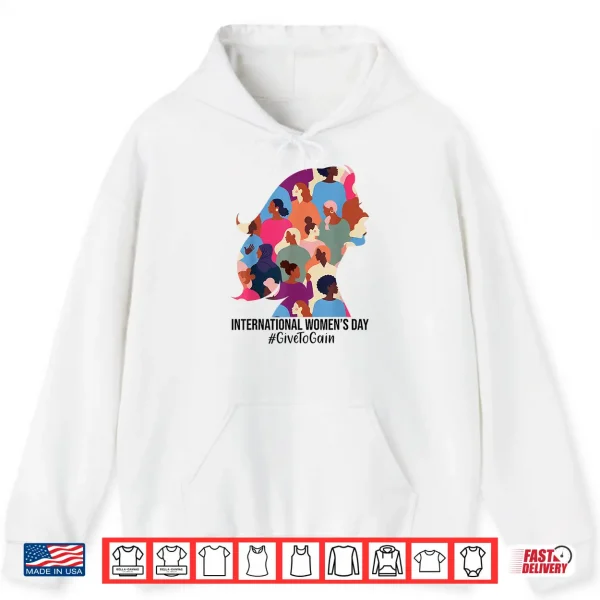 Hoodie Give To Gain International WomenS Day 2026 8 March Shirt