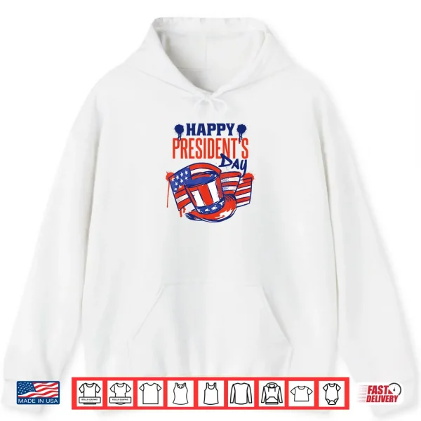Happy President'S Day USA Nation Flag and Presidents Day Shirt 2 Hoodie Happy PresidentS Day USA Nation Flag and Presidents Day Shirt