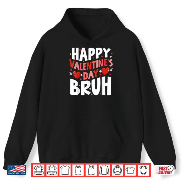 Happy Valentines Day Bruh Cute Valentine Shirt 2 Hoodie Happy Valentines Day Bruh Cute Valentine Shirt
