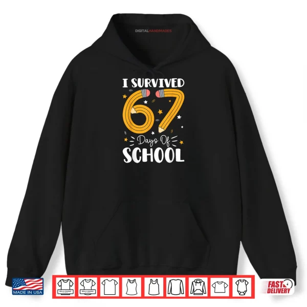 I Survived 67 Days of School Funny 67 Teachers Students Meme Shirt 2 Hoodie I Survived 67 Days of School Funny 67 Teachers Students Meme Shirt