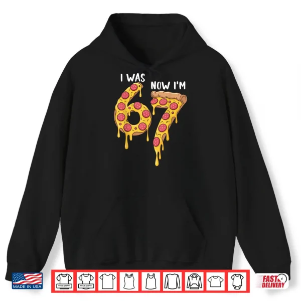 Hoodie I was 6 Now Im 7 Pizza Birthday 7 Year Old Theme Funny 67 Shirt 1