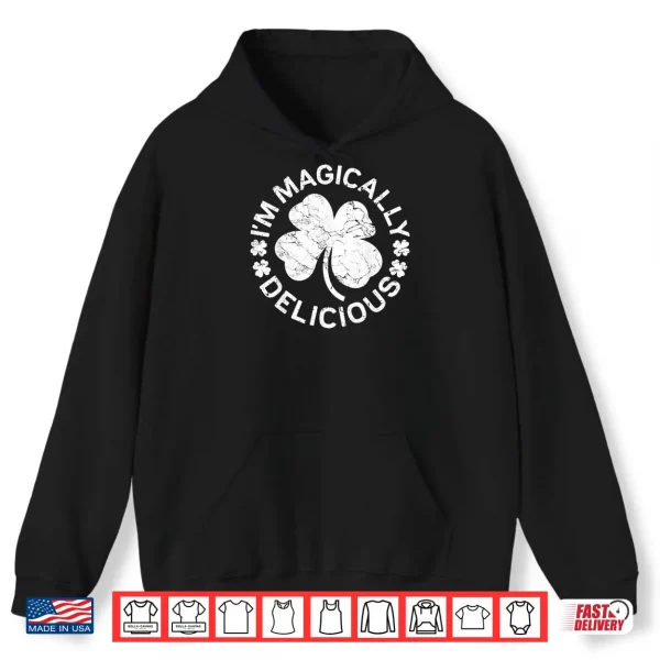 Hoodie Im Magically Delicious Shirt Saint Patricks Day Gift