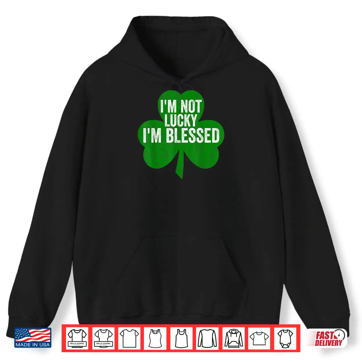 I’m Not Lucky I’m Blessed Shirt Saint Patrick’s Day Gift Shirt I’m Not Lucky I’m Blessed Shirt Saint Patrick’s Day Gift Shirt