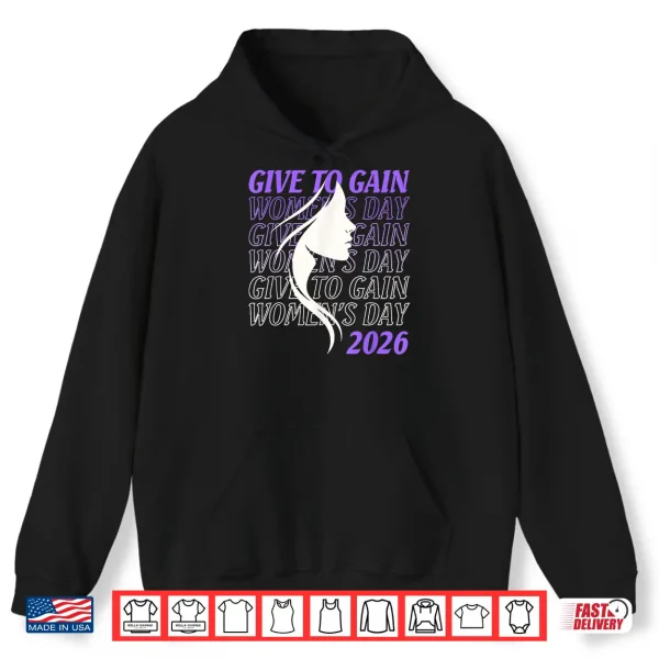 Hoodie International WomenS Day 2026 Give To Gain 8 March Iwd Shirt