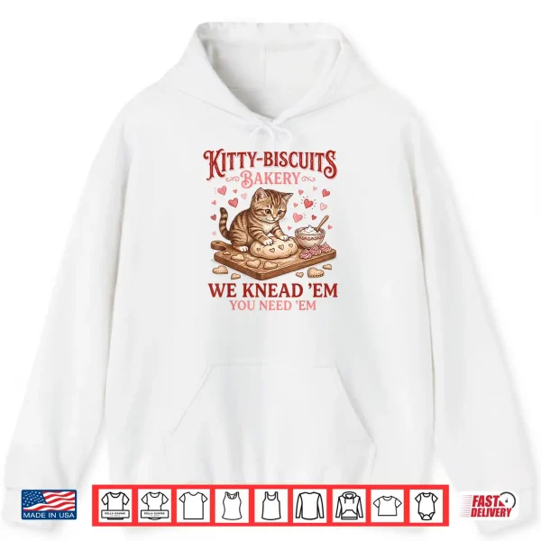 Hoodie Kitty Biscuits Bakery We Knead Em You Need Em Valentine Cat Shirt