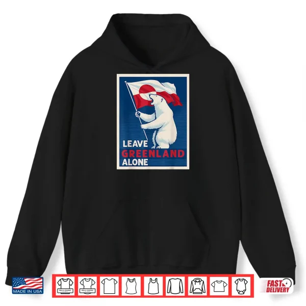 Hoodie Leave Greenland Alone Bear Flag Greenlanders Supports Shirt 1