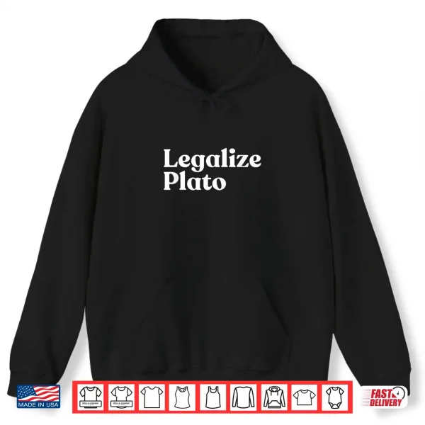 Hoodie Legalize Plato Philosophy Humor Ancient Greek Thinker Meme Shirt