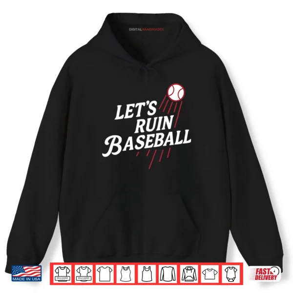 Hoodie Los Angeles Dodgers Lets Ruin Baseball Shirt