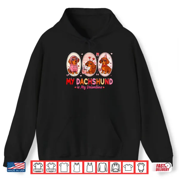 Hoodie My Dachshund is My Valentine Cute Dog Lover Men Women Kids Shirt