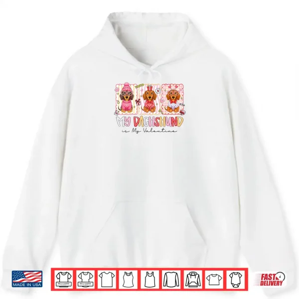 Hoodie My Dachshund is My Valentine Wiener Dog Lover Weenie Heart Shirt