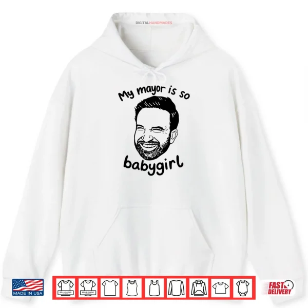Hoodie My Mayor Is So Babygirl Zohran Mamdani Shirt