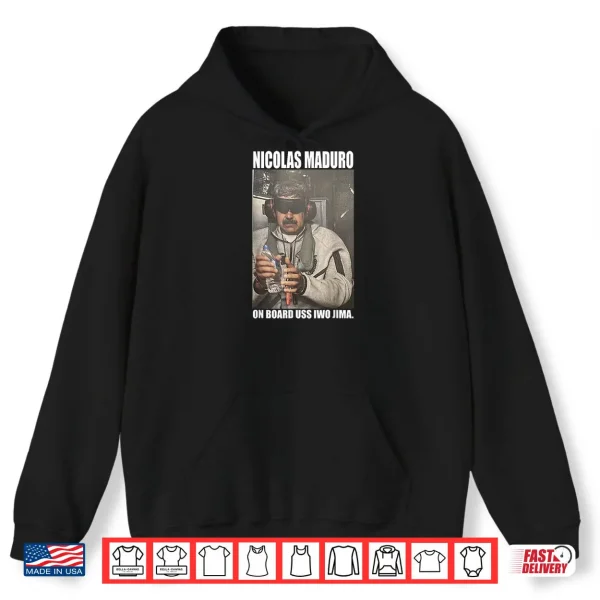 Nicolas Maduro On Board Shirt 2 Hoodie Nicolas Maduro On Board Shirt