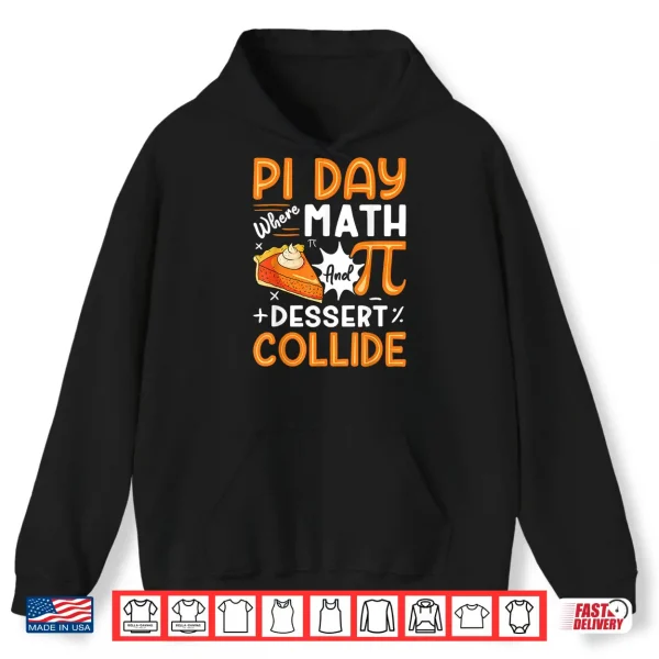Hoodie Pi Day Where Math and Dessert Collide Math Lover Pi Symbol Shirt