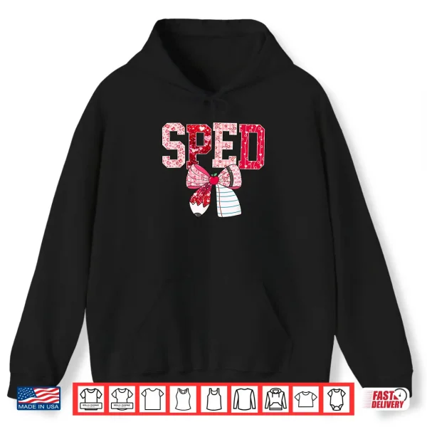 Hoodie SPED Teacher Valentine Heart Special Education Design Shirt