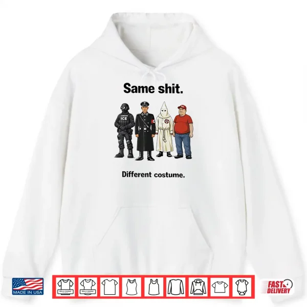 Hoodie Same Shit Different Costume Shirt