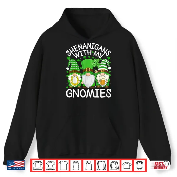 Hoodie Shenanigans with My Gnomies St. Patricks Day Gnome Men Women Shirt