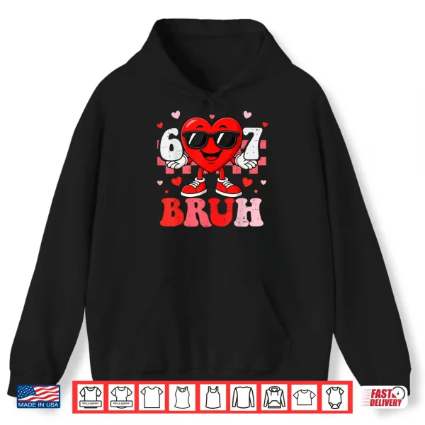 Hoodie Six Seven 67 Bruh 6 7 Meme Funny Valentine Heart Boys Kids Shirt