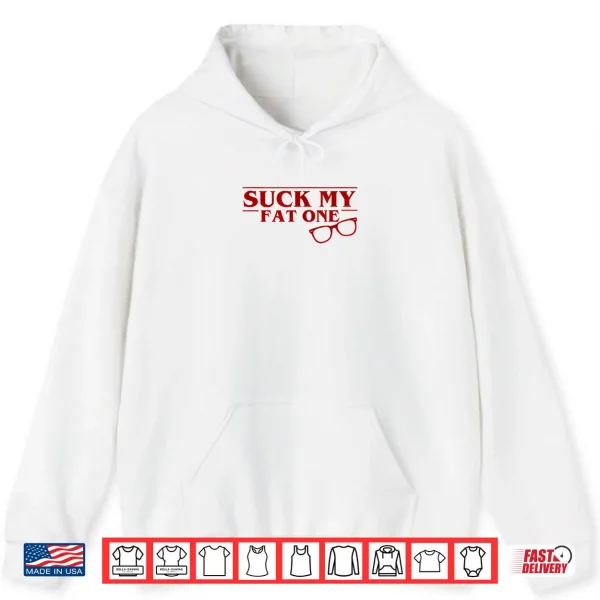 Hoodie Suck My Fat One Derek Bold Red Glasses Shirt